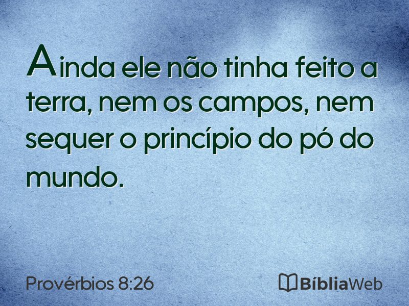 Provérbios 8:26 em imagem para compartilhar