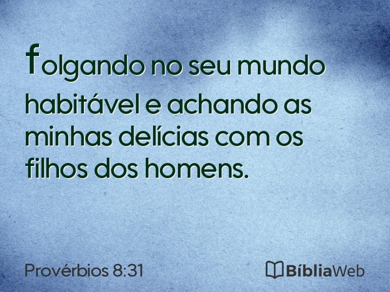Provérbios 8:31 em imagem para compartilhar