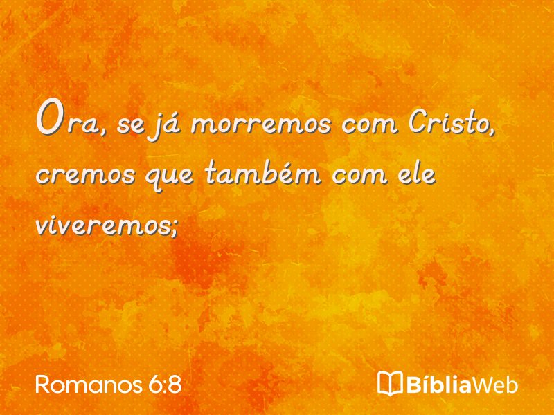Romanos 6:8 em imagem para compartilhar