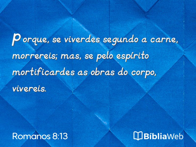 Romanos 8:13 em imagem para compartilhar