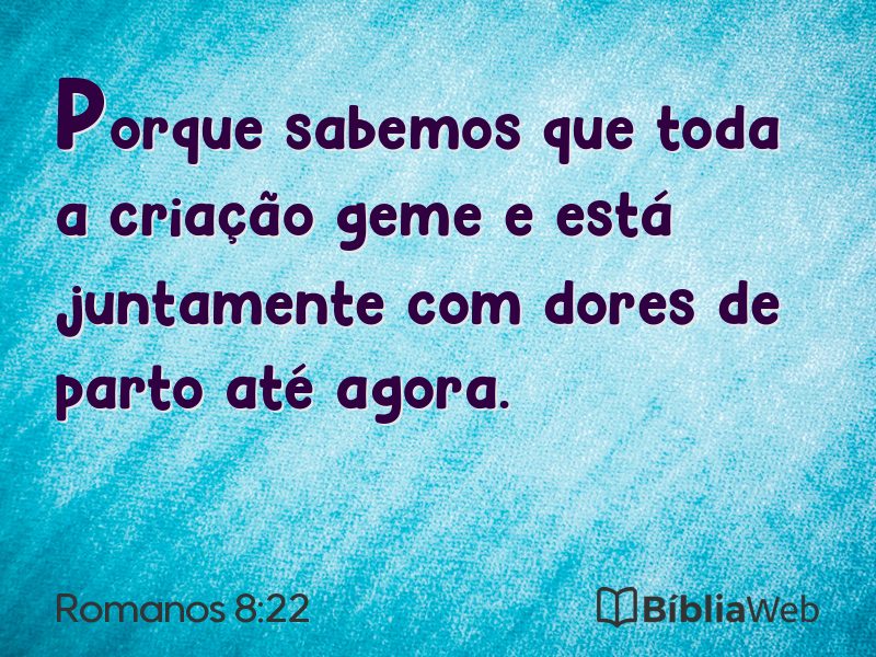 Romanos 8:22 em imagem para compartilhar