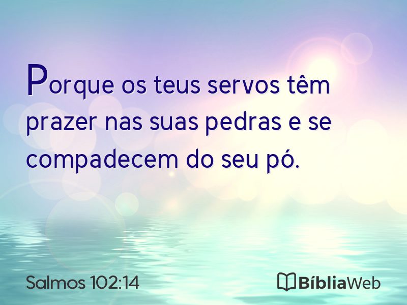 Salmos 102:14 em imagem para compartilhar