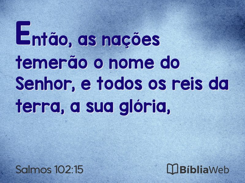 Salmos 102:15 em imagem para compartilhar