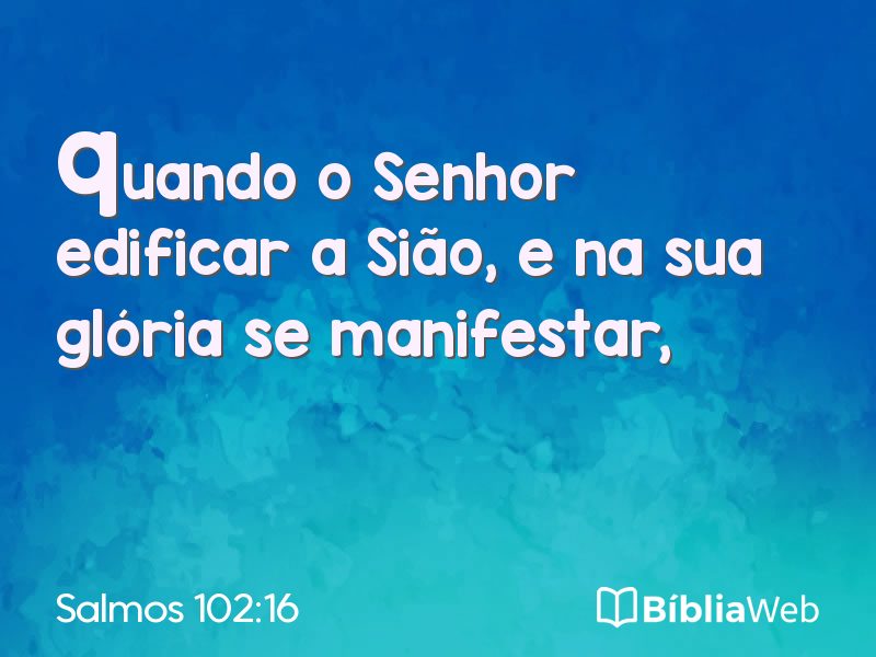 Salmos 102:16 em imagem para compartilhar
