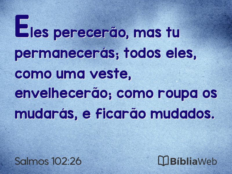 Salmos 102:26 em imagem para compartilhar