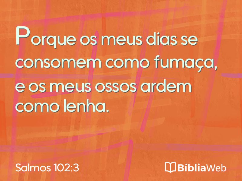 Salmos 102:3 em imagem para compartilhar