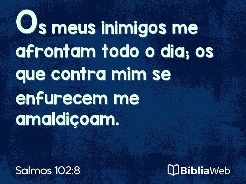 Salmos 102:8 em imagem para compartilhar