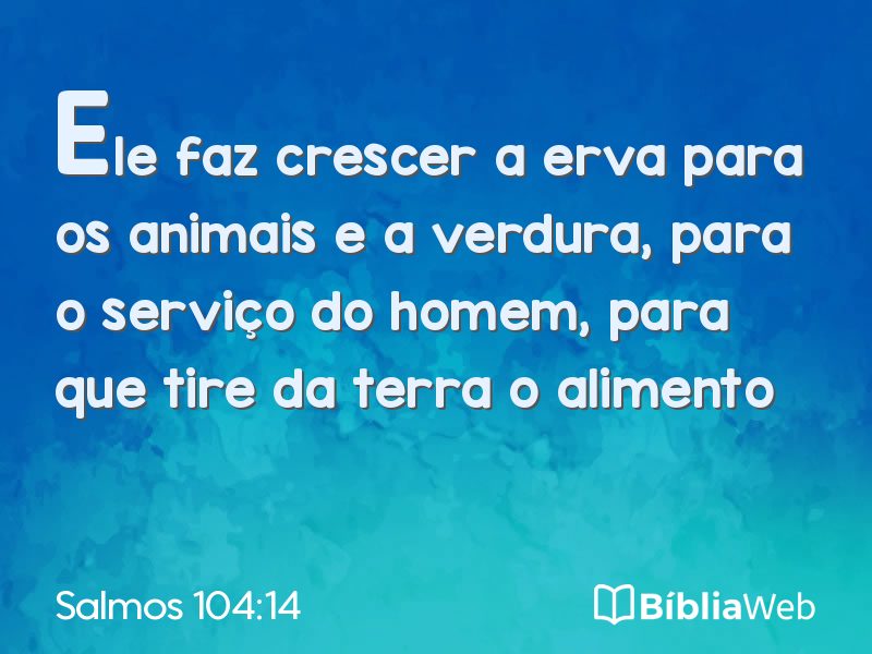 Salmos 104:14 em imagem para compartilhar