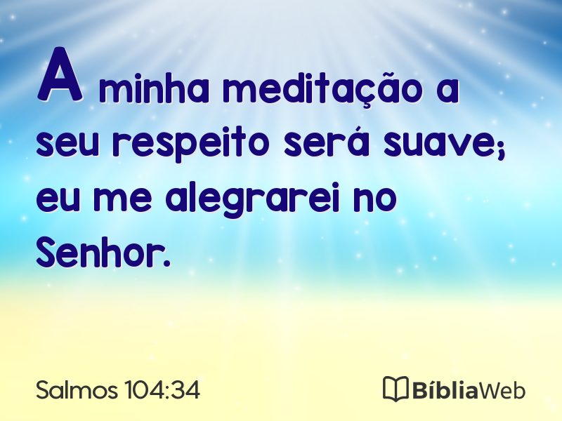 Salmos 104:34 em imagem para compartilhar