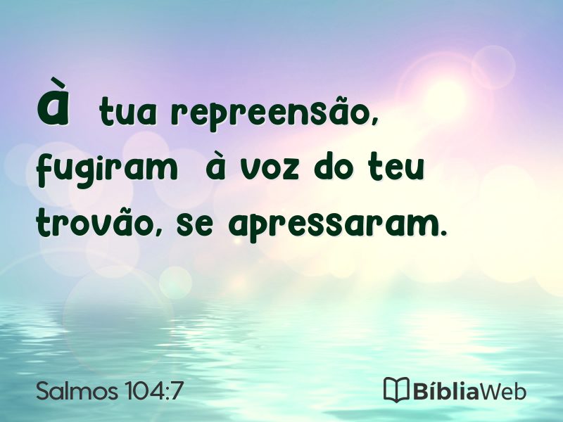 Salmos 104:7 em imagem para compartilhar