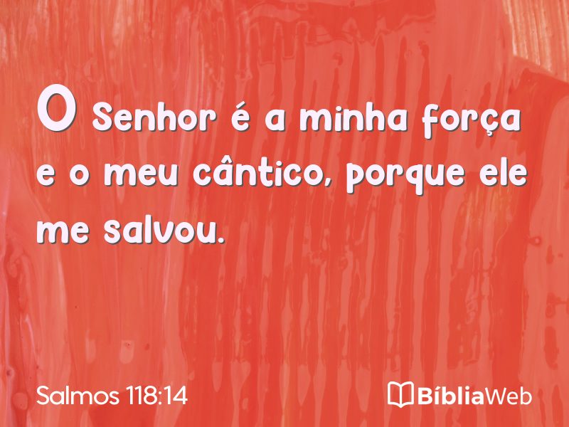 Salmos 118:14 em imagem para compartilhar