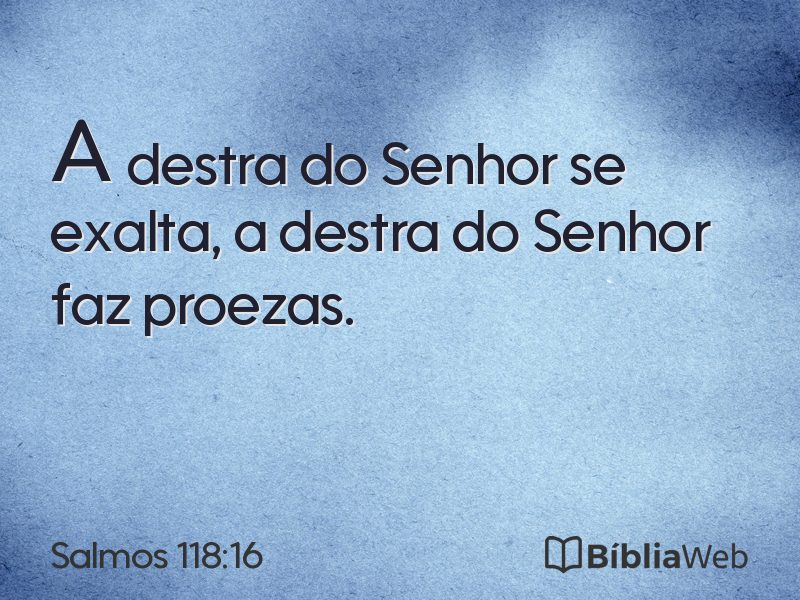 Salmos 118:16 em imagem para compartilhar