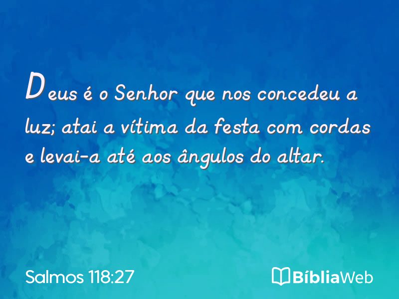Salmos 118:27 em imagem para compartilhar