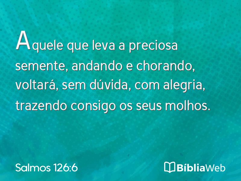 Salmos 126:6 em imagem para compartilhar