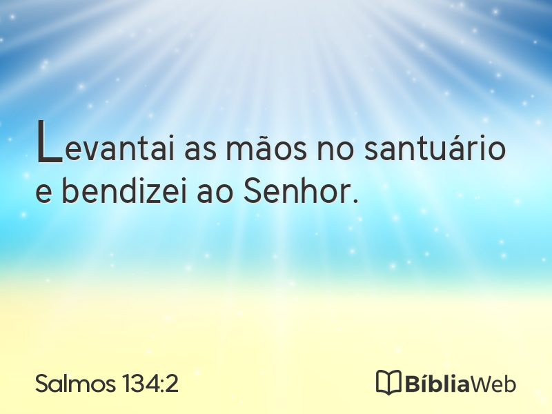 Salmos 134:2 em imagem para compartilhar