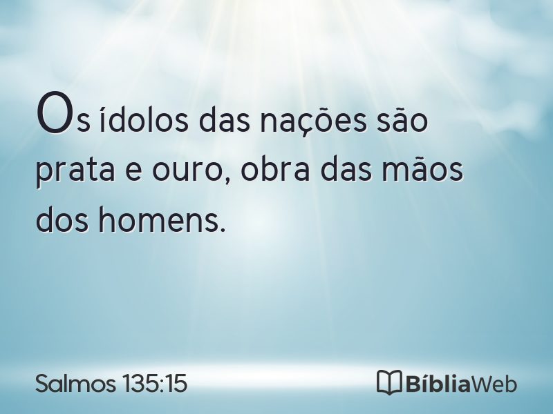Salmos 135:15 em imagem para compartilhar