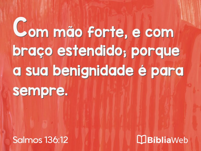 Salmos 136:12 em imagem para compartilhar