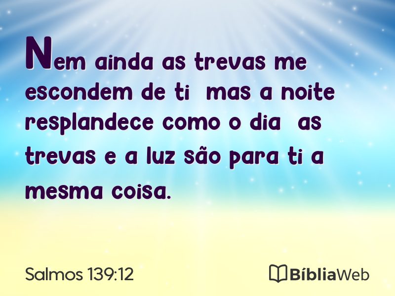 Salmos 139:12 em imagem para compartilhar