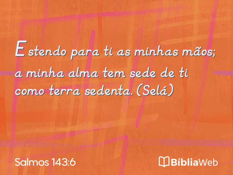 Salmos 143:6 em imagem para compartilhar