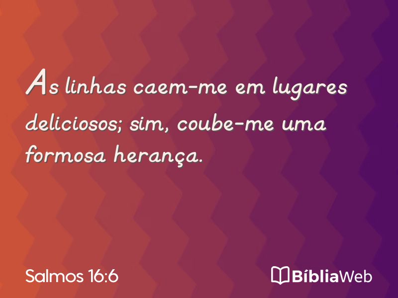 Salmos 16:6 em imagem para compartilhar