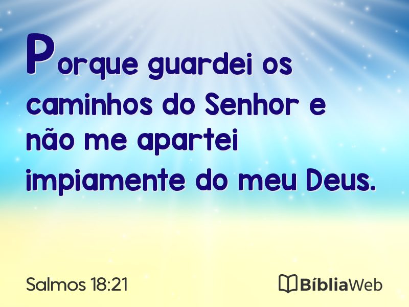 Salmos 18:21 em imagem para compartilhar