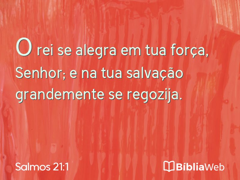 Salmos 21:1 em imagem para compartilhar