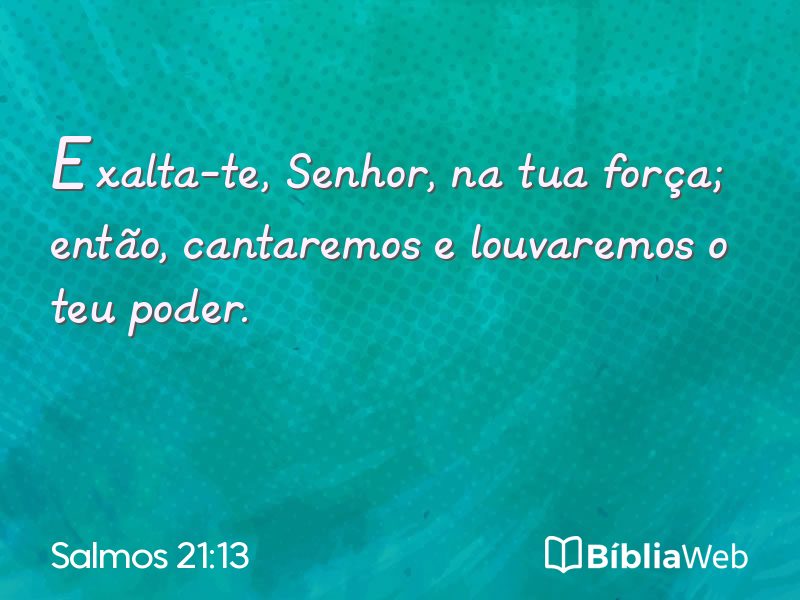 Salmos 21:13 em imagem para compartilhar