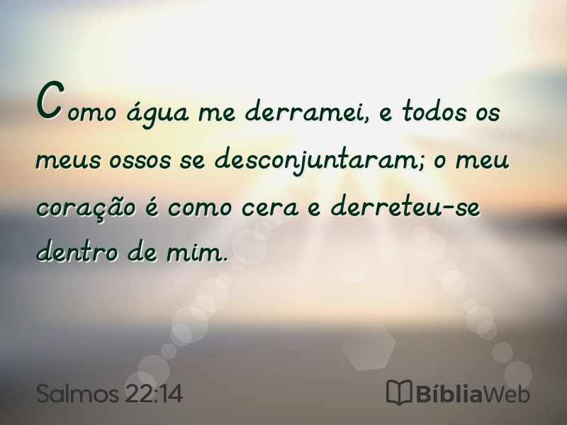 Salmos 22:14 em imagem para compartilhar