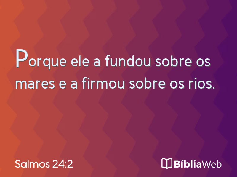 Salmos 24:2 em imagem para compartilhar