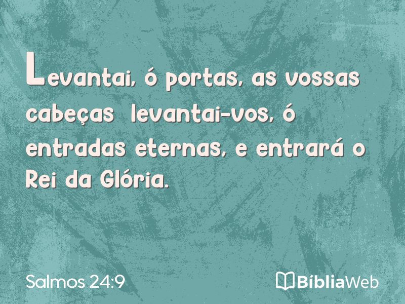 Salmos 24:9 em imagem para compartilhar