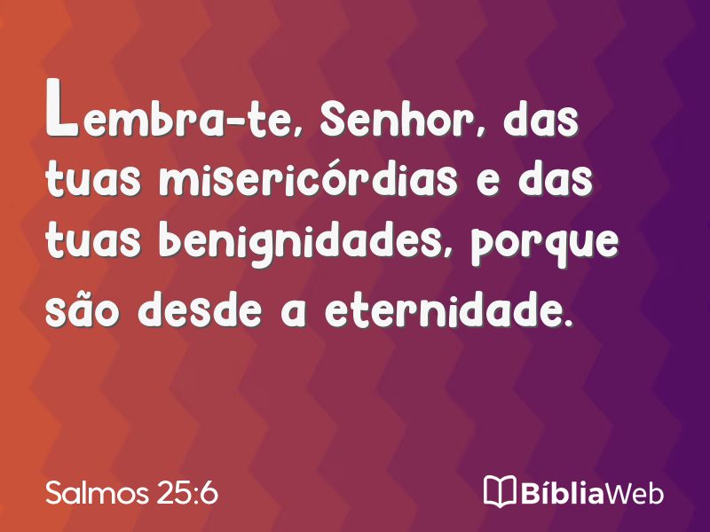 Salmos 25:6 em imagem para compartilhar