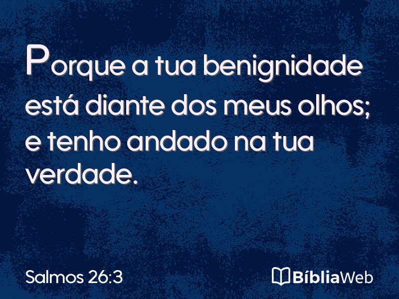 Salmos 26:3 em imagem para compartilhar