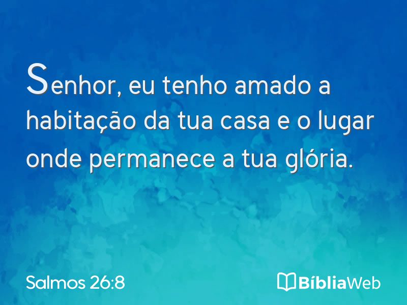 Salmos 26:8 em imagem para compartilhar