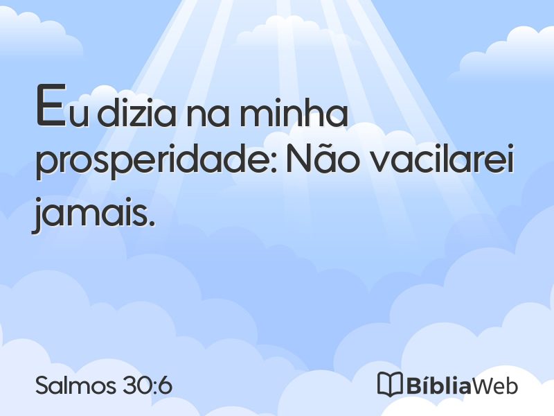 Salmos 30:6 em imagem para compartilhar