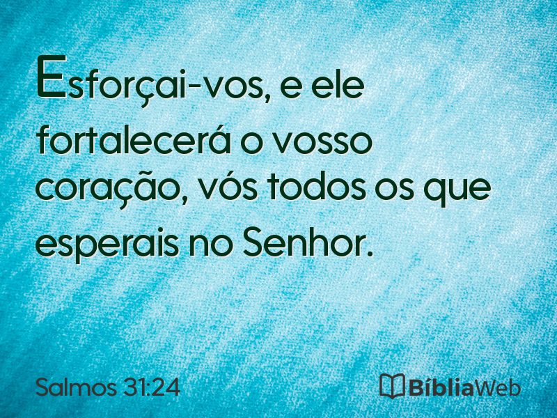 Salmos 31:24 em imagem para compartilhar