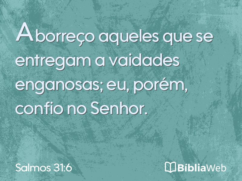 Salmos 31:6 em imagem para compartilhar