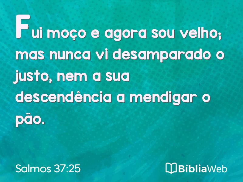 Salmos 37:25 em imagem para compartilhar