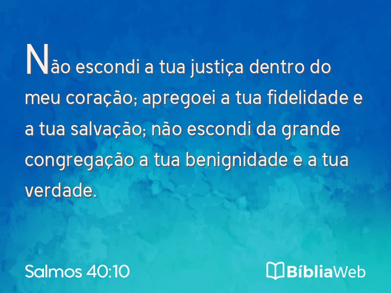 Salmos 40:10 em imagem para compartilhar