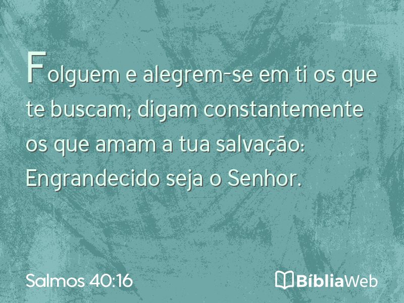 Salmos 40:16 em imagem para compartilhar
