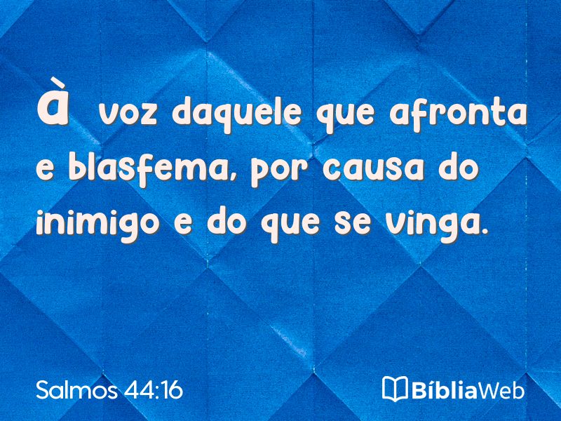 Salmos 44:16 em imagem para compartilhar
