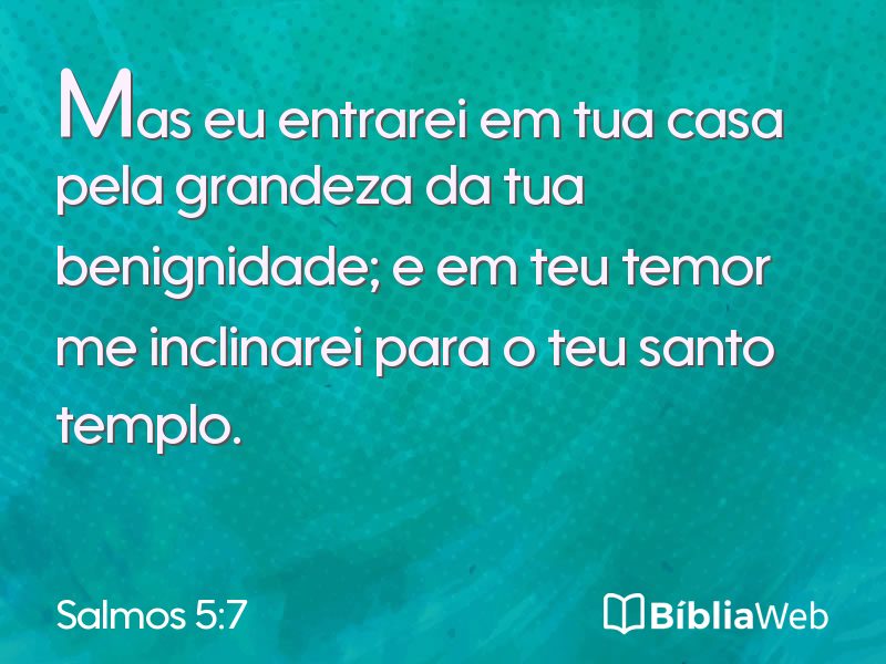 Salmos 5:7 em imagem para compartilhar