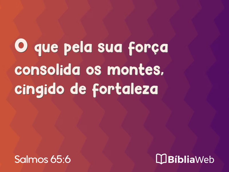 Salmos 65:6 em imagem para compartilhar