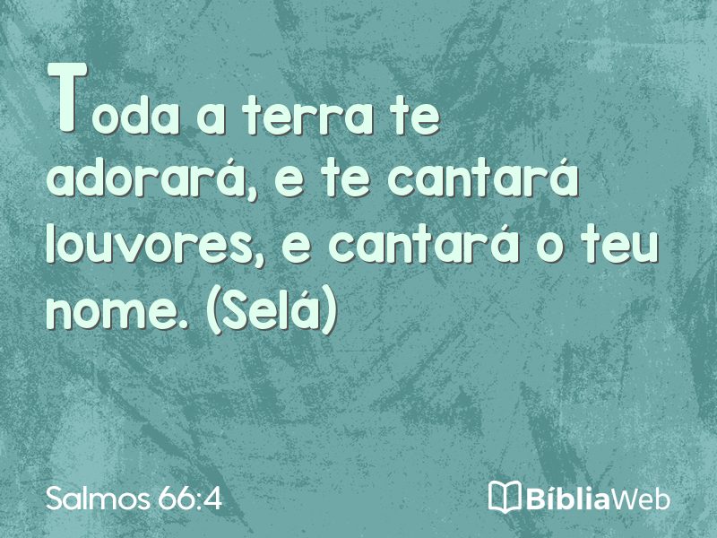 Salmos 66:4 em imagem para compartilhar