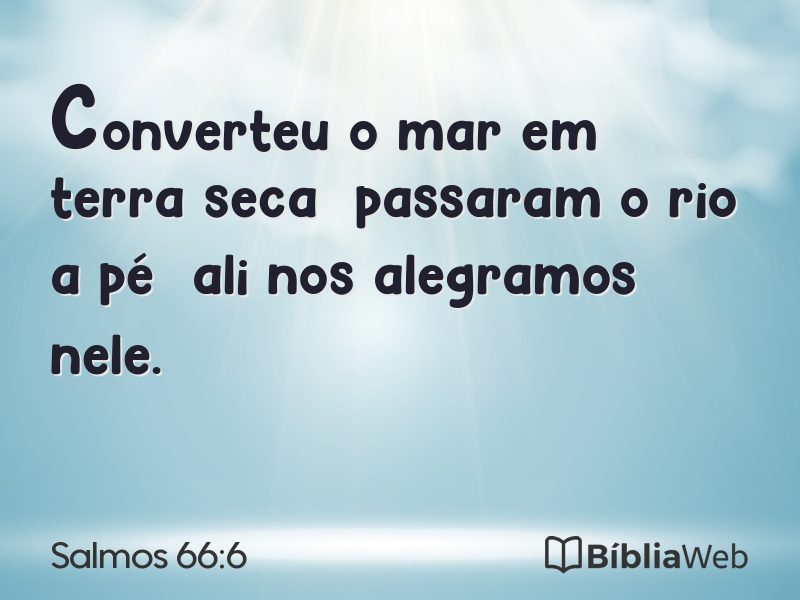 Salmos 66:6 em imagem para compartilhar