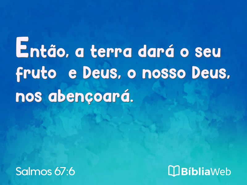 Salmos 67:6 em imagem para compartilhar