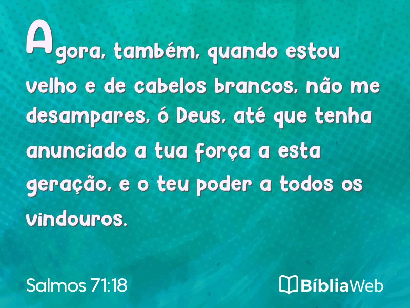 Salmos 71:18 em imagem para compartilhar
