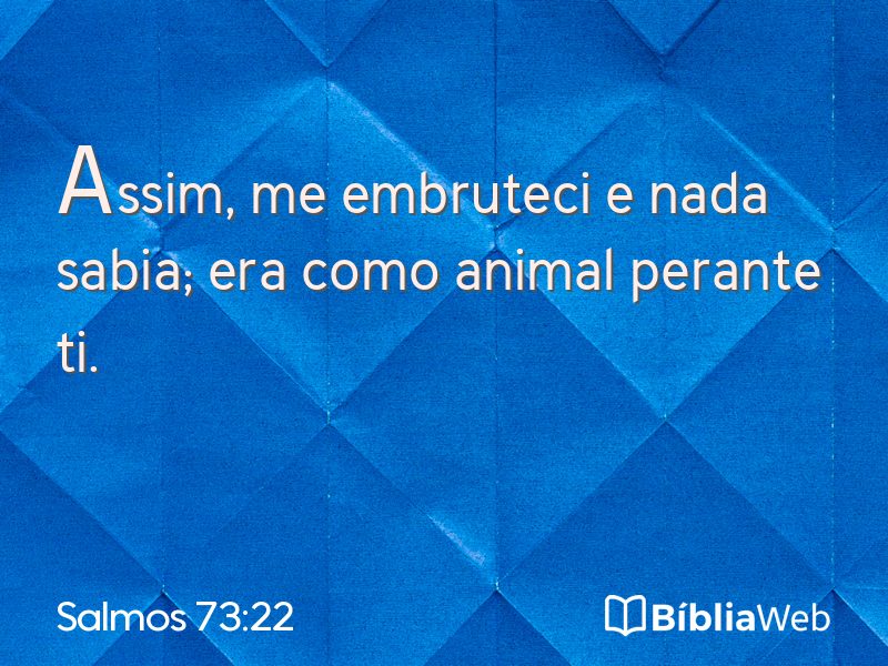 Salmos 73:22 em imagem para compartilhar