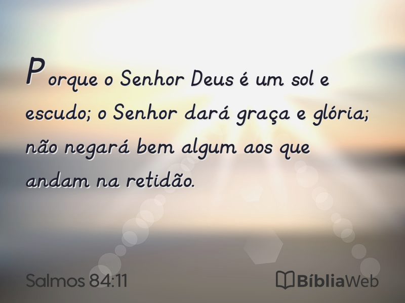 Salmos 84:11 em imagem para compartilhar