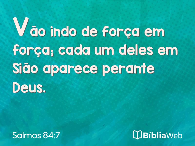 Salmos 84:7 em imagem para compartilhar