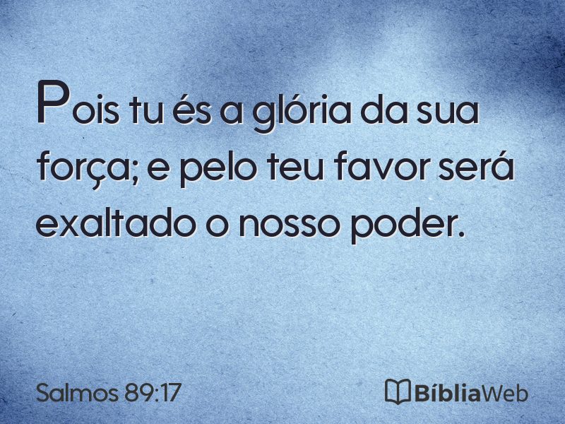 Salmos 89:17 em imagem para compartilhar